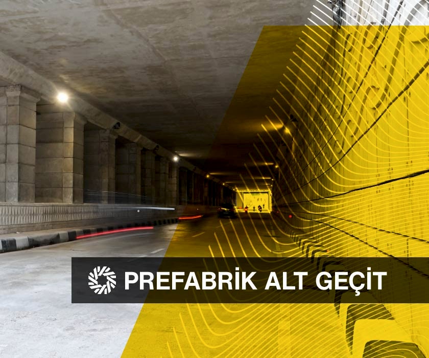 Prefabrik Alt Geçit Yapıları